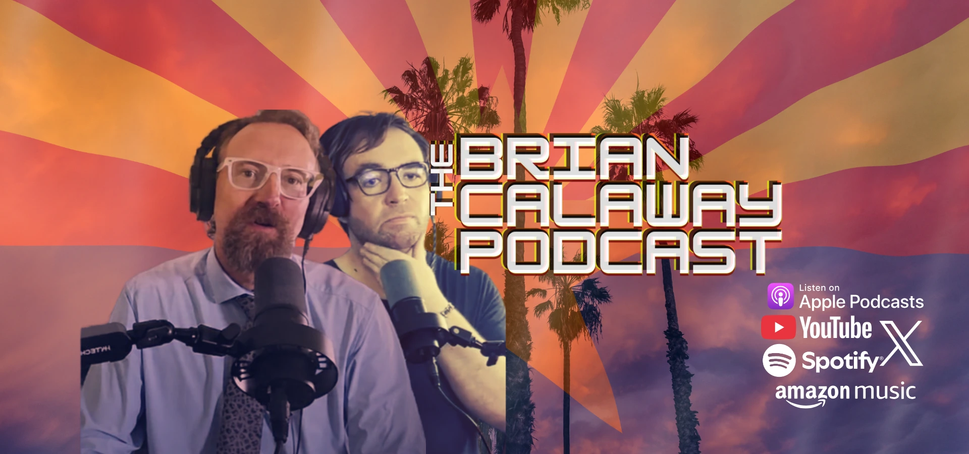 Brian Calaway y su copresentador frente a los micrófonos, con la bandera de Arizona de fondo — The Brian Calaway Podcast, en Apple Podcasts, YouTube, X, Spotify y Amazon Music